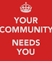 Your community needs you